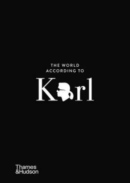The World According to Karl. The Wit and Wisdom of Karl Lagerfeld