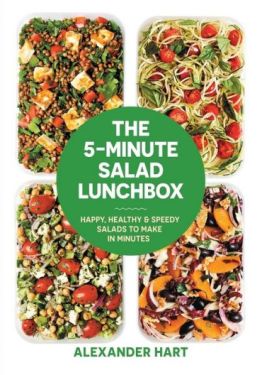 The 5-Minute Salad Lunchbox: Happy, healthy and speedy salads to make in minutes - Хобі Захоплення