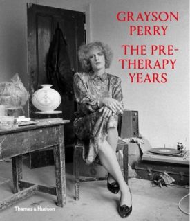 Grayson Perry: The Pre-Therapy Years - Образотворче мистецтво