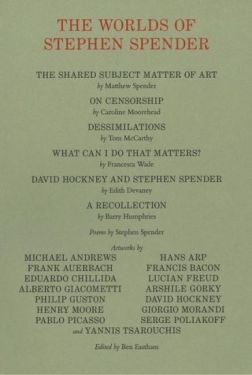 The Worlds of Stephen Spender: I Think Continually of Those Who Were Truly Great