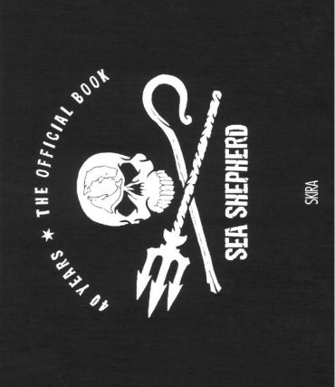 Sea Shepherd: 40 Years: The Official Book - фото 1