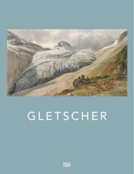 Gletscher (German Edition): Klimazeugen von der Eiszeit bis zur Gegenwart - Мистецтво