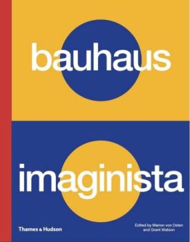 Bauhaus Imaginista: A School in the World