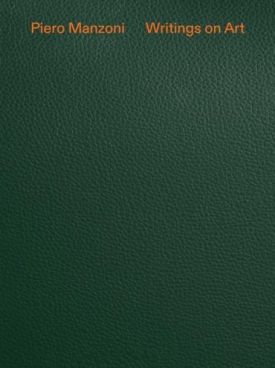 Piero Manzoni: Writings on Art - Історія мистецтва, мистецтвознавство