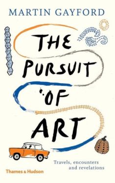 The Pursuit of Art: Travels, Encounters and Revelations - Історія мистецтва, мистецтвознавство