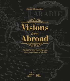 Visions from Abroad: Historical and Contemporary Representations of Arabia - Історія мистецтва, мистецтвознавство
