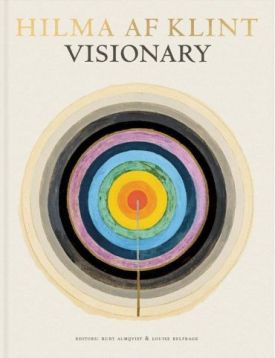 Hilma af Klint: Visionary: on Hilma af Klint and the Spirit of Her Time - Мистецтво