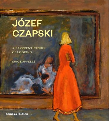Jozef Czapski: An Apprenticeship of Looking - фото 1