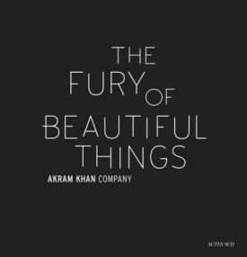 Akram Khan: The Fury of beautiful things - Мистецтво