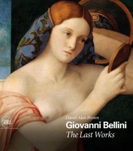 Giovanni Bellini: The Last Works - Історія мистецтва, мистецтвознавство
