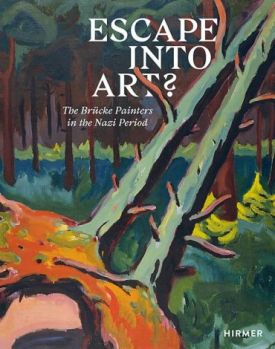 Escape into Art?: The Brucke Painters in the Nazi Period - Історія мистецтва, мистецтвознавство