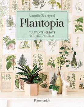 Plantopia. Cultivate / Create / Soothe / Nourish