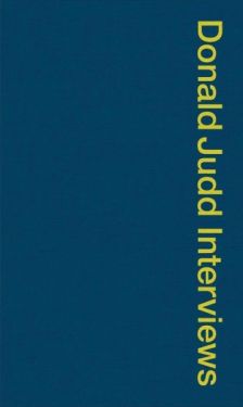 Donald Judd Interviews Donald Judd Interviews