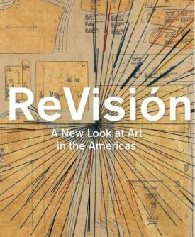 ReVision: A New Look at Art in the Americas - Образотворче мистецтво