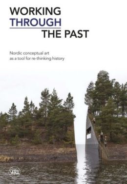 Working Through the Past: Nordic Conceptual Art as a Tool for re-Thinking History