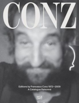 Edizioni Conz 1972-2009. A Catalogue Raisonn
