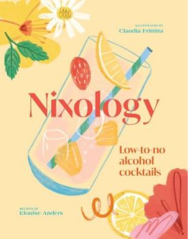 Nixology. Low-to-no alcohol cocktails - Хобі Захоплення