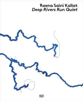 Reena Saini Kallat: Deep Rivers Run Quiet - Мистецтво