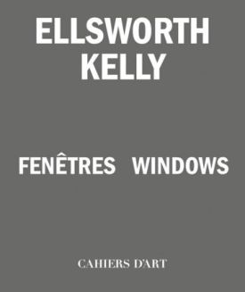 Ellsworth Kelly  Windows / Fentres