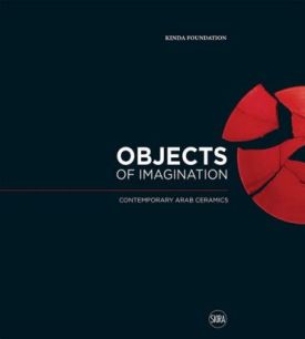Objects of Imagination: Contemporary Arab Ceramics - Мистецтво