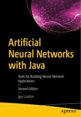 Artificial Neural Networks with Java. 2nd Ed.