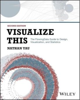 Visualize This: The FlowingData Guide to Design, Visualization, and Statistics 2nd Edition - Бази даних, СУБД