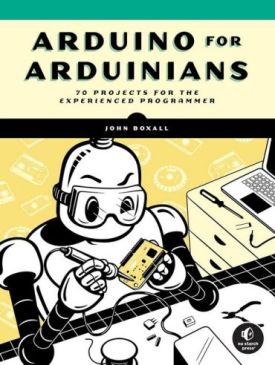 Arduino for Arduinians: 70 Projects for the Experienced Programmer - Технічна література