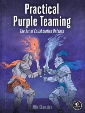 Practical Purple Teaming: The Art of Collaborative Defense - Комп'ютрена література