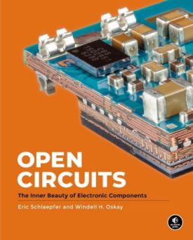 Open Circuits: The Inner Beauty of Electronic Components - Технічна література