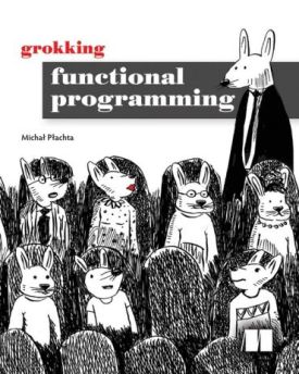 Grokking Functional Programming - Розробка ПЗ, управління проектами
