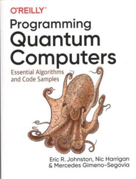 Programming Quantum Computers: Essential Algorithms and Code Samples 1st Edition - Розробка ПЗ, управління проектами