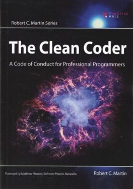 The Clean Coder: A Code of Conduct for Professional Programmers The Clean Coder: A Code of Conduct for Professional Programmers
