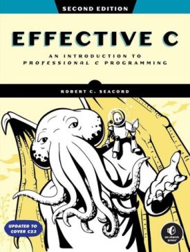 Effective C, 2nd Edition: An Introduction to Professional C Programming - Комп'ютрена література