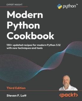 Modern Python Cookbook: 130+ updated recipes for modern Python 3.12 with new techniques and tools 3rd ed. Edition - Комп'ютрена література