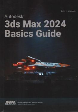 Autodesk 3ds Max 2024 Basics Guide - Комп'ютрена література
