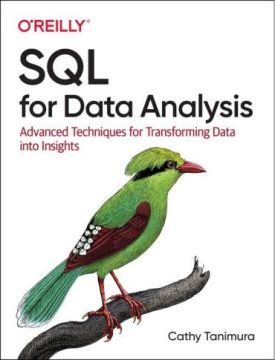 SQL for Data Analysis. Advanced Techniques for Transforming Data into Insights. 1st Ed. - Комп'ютрена література
