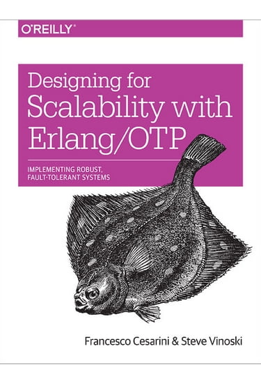 Designing for Scalability with Erlang/OTP Implementing Robust, Fault-Tolerant Systems