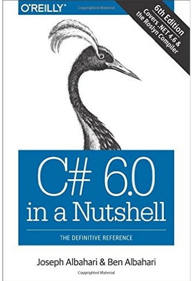 C# 6.0 in a Nutshell. The Definitive Reference 6th Edition