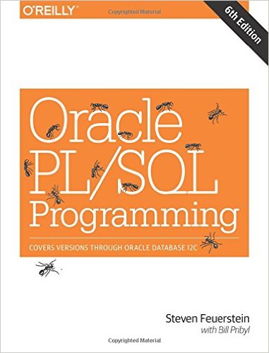 Oracle PL/SQL Programming: Covers Versions Through Oracle Database 12c