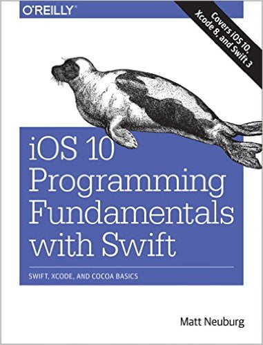 iOS 10 Programming Fundamentals with Swift: Swift, Xcode, and Cocoa Basics 1st Edition