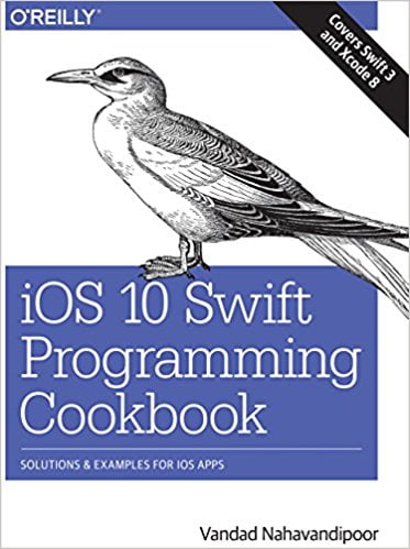 iOS 10 Swift Programming Cookbook: Solutions and Examples for iOS Apps 1st Edition