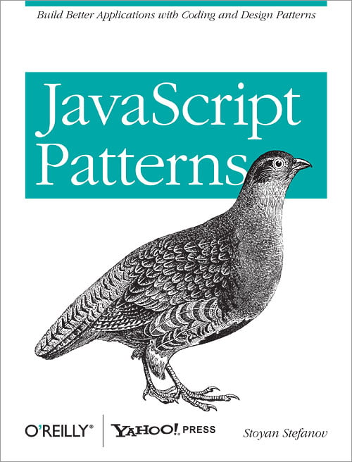 JavaScript Patterns: Build Better Applications with Coding and Design Patterns 1st Edition