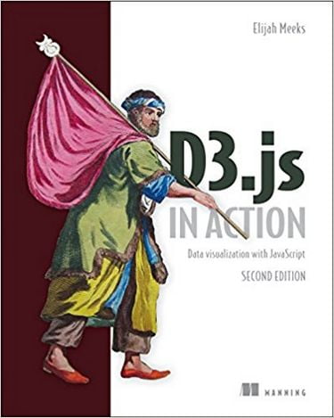 D3.js in Action: Data visualization with JavaScript 2nd Edition