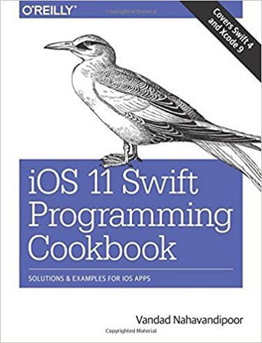 iOS 11 Swift Programming Cookbook: Solutions and Examples for iOS Apps 1st Edition