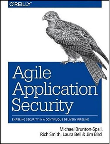 Agile Application Security: Enabling Security in a Continuous Delivery Pipeline 1st Edition
