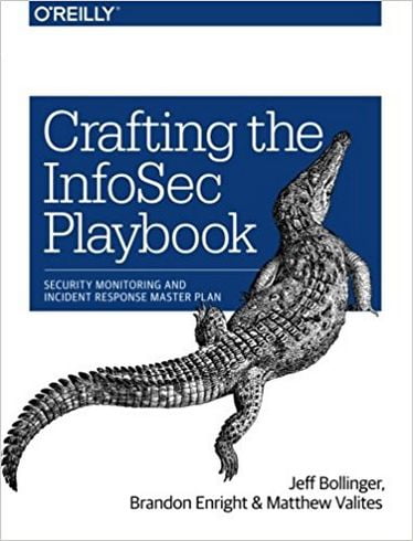 Crafting the InfoSec Playbook: Security Monitoring and Incident Response Master Plan 1st Edition
