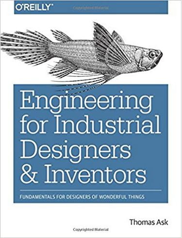 Engineering for Industrial Designers and Inventors: Fundamentals for Designers of Wonderful Things 1st Edition