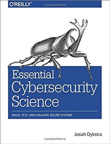 Essential Cybersecurity Science: Build, Test, and Evaluate Secure Systems 1st Edition
