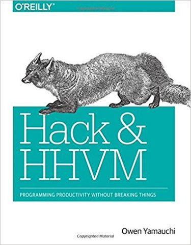 Hack and HHVM: Programming Productivity Without Breaking Things 1st Edition