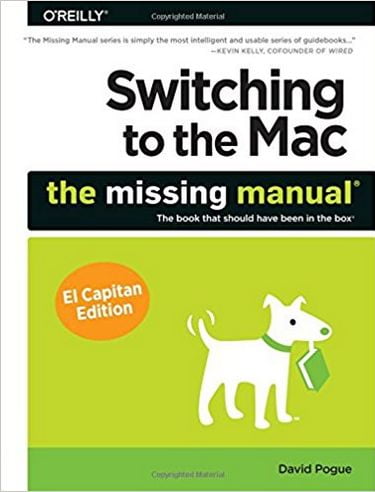 Switching to the Mac: The Missing Manual, El Capitan Edition 1st Edition